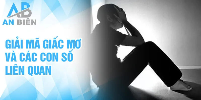 Giải mã giấc mơ và các con số liên quan