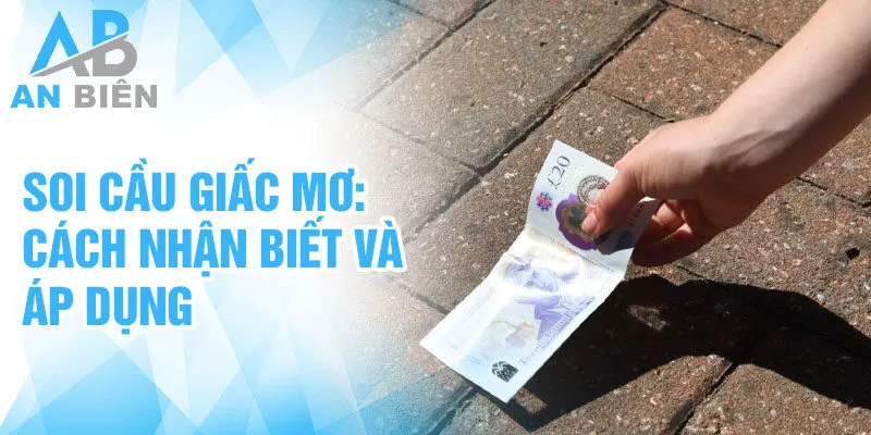 Soi cầu giấc mơ: cách nhận biết và áp dụng