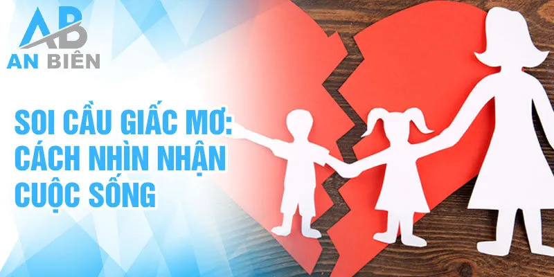 Soi cầu giấc mơ: cách nhìn nhận cuộc sống