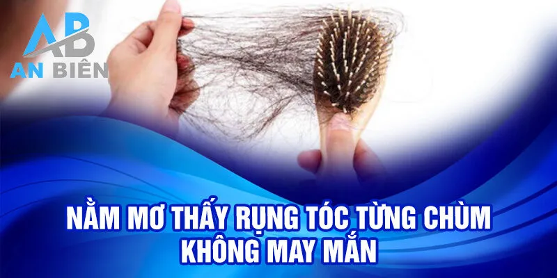 Nằm mơ thấy rụng tóc từng chùm không may mắn